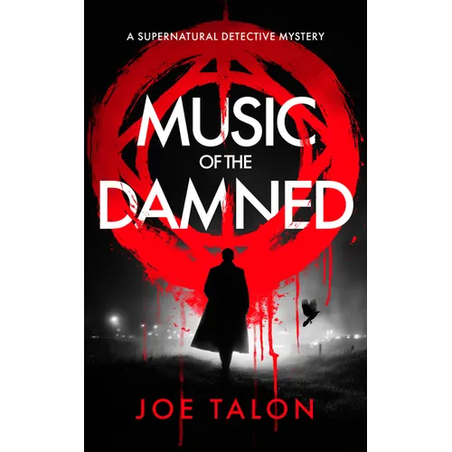 Music of the Damned: A Supernatural Detective Thriller of Demons, Cults, and Dark Magic - Paperback
