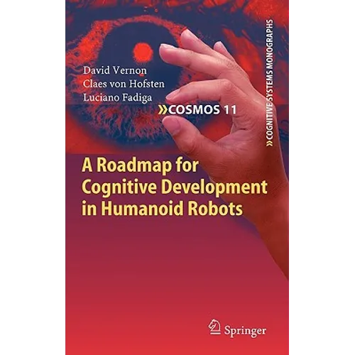 A Roadmap for Cognitive Development in Humanoid Robots - Hardcover