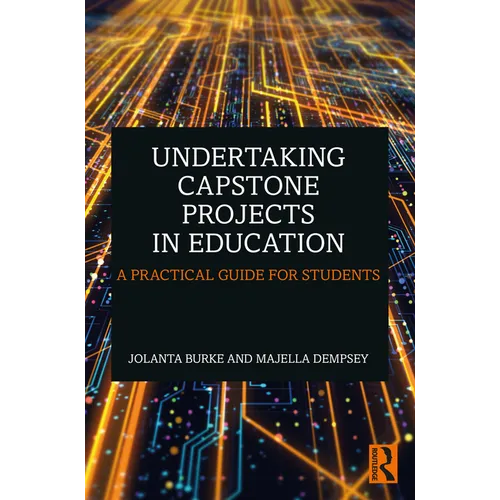 Undertaking Capstone Projects in Education: A Practical Guide for Students - Paperback