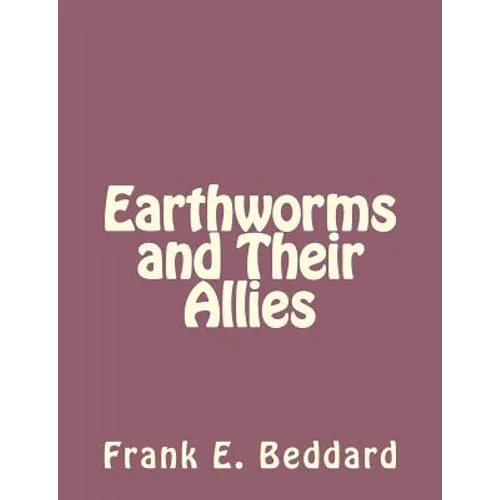 Earthworms and Their Allies - Paperback