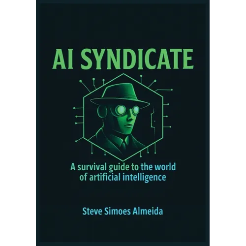 AI Syndicate: A Survival Guide to the World of Artificial Intelligence