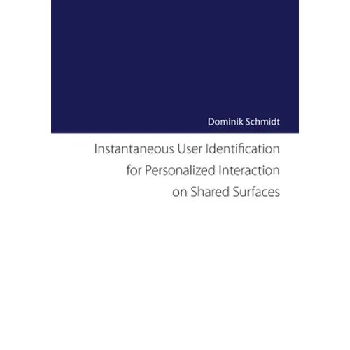 Instantaneous User Identification for Personalized Interaction on Shared Surfaces - Paperback