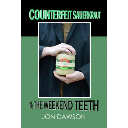 Counterfeit Sauerkraut & The Weekend Teeth - Paperback