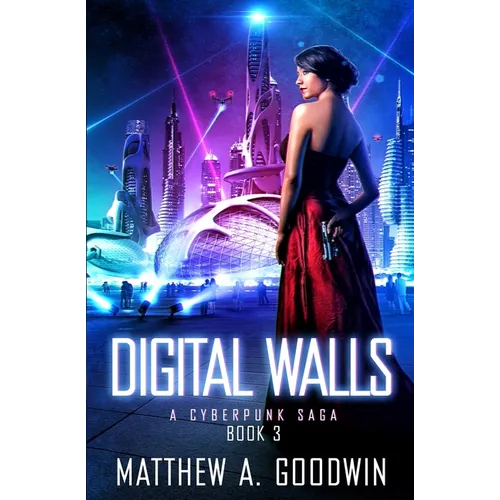 Digital Walls: A Cyberpunk Saga (Book 3) - Paperback