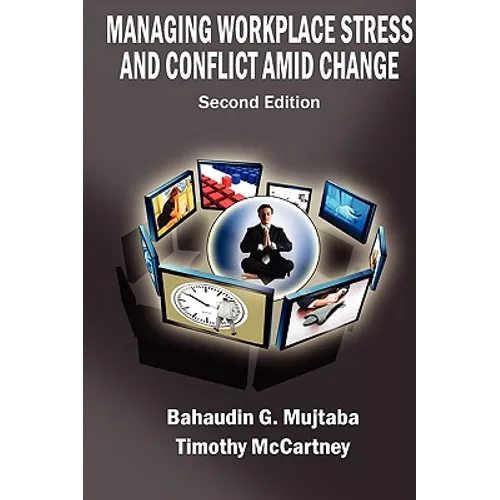 Managing Workplace Stress and Conflict amid Change, Second edition - Hardcover