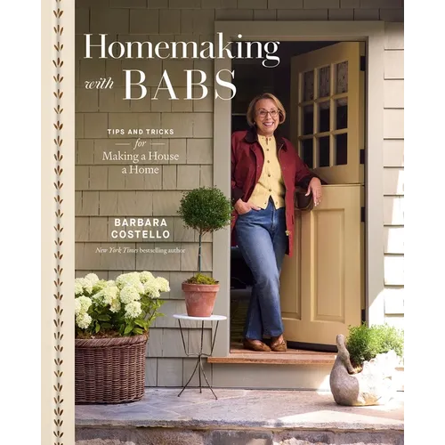 Homemaking with Babs: Tips and Tricks for Making a House a Home - Hardcover