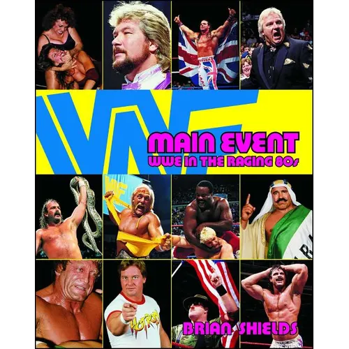 Main Event: Wwe in the Raging 80s - Paperback