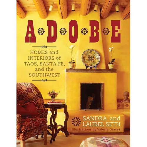 Adobe: Homes and Interiors of Taos, Santa Fe, and the Southwest - Paperback