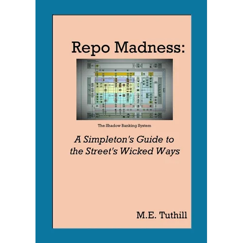 Repo Madness: A Simpleton's Guide to the Street's Wicked Ways - Paperback
