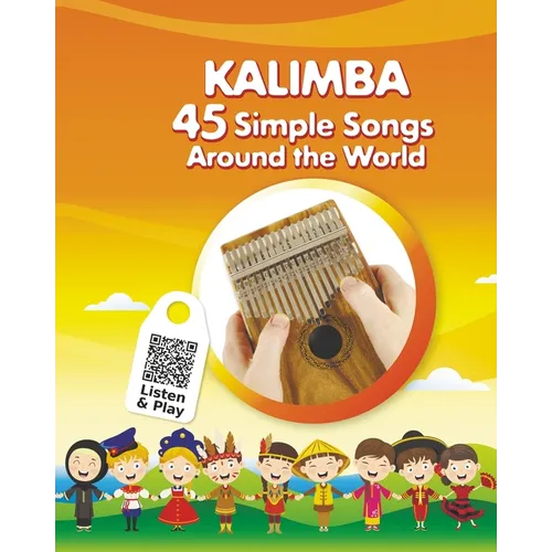 Kalimba. 45 Simple Songs Around the World: Play by Number - Paperback