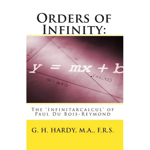 Orders of Infinity: : The 'Infinitarcalcul' of Paul Du Bois-Reymond - Paperback
