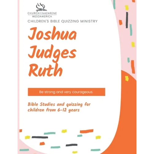 Children's Bible Quizzing Ministry - Joshua, Judges, and Ruth - Paperback