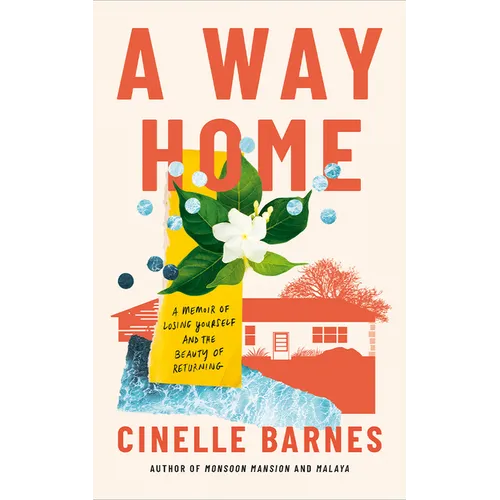 A Way Home: A Memoir of Losing Yourself, and the Beauty of Returning - Hardcover