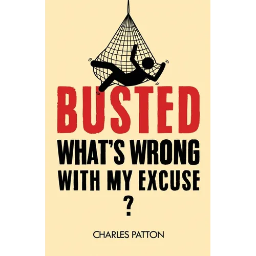Busted: What's Wrong with My Excuse? - Paperback