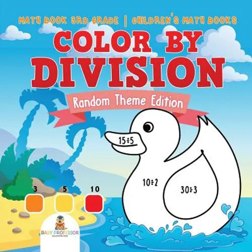 Color by Division: Random Theme Edition - Math Book 3rd Grade Children's Math Books - Paperback