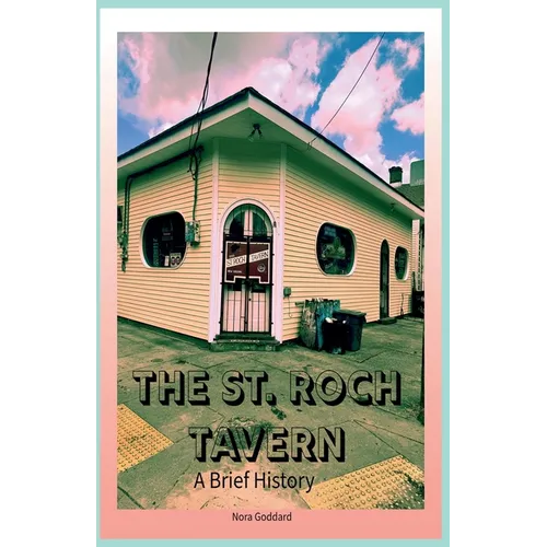 The St. Roch Tavern: A Brief History - Paperback