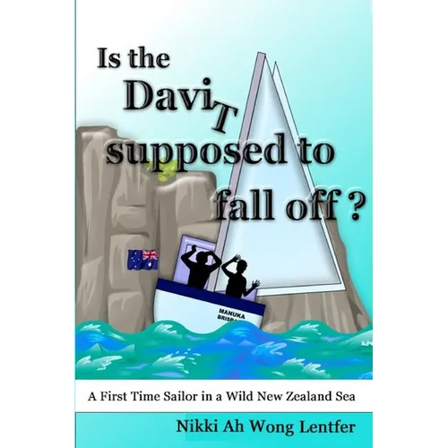 Is the Davit Supposed to Fall Off?: A First Time Sailor in a Wild New Zealand Sea - Paperback