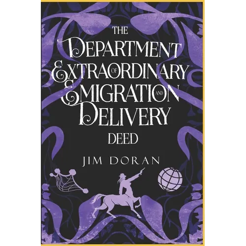 The Department of Extraordinary Emigration and Delivery: Deed - Paperback