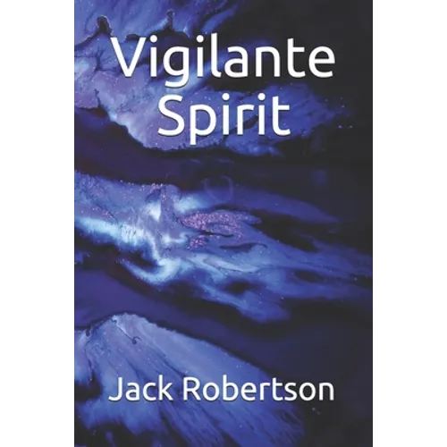 Vigilante Spirit - Paperback