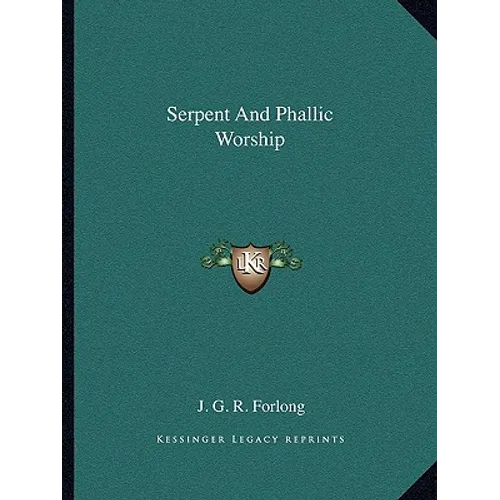 Serpent And Phallic Worship - Paperback