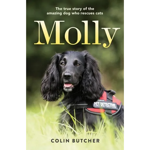 Molly: The True Story of the Amazing Dog Who Rescues Cats - Paperback