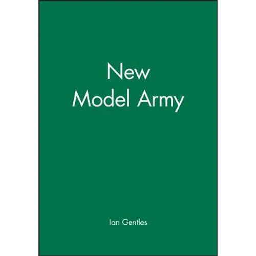 The New Model Army: In England, Ireland and Scotland, 1645 - 1653 - Paperback
