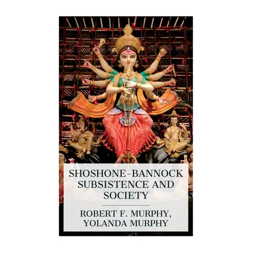 Shoshone-Bannock Subsistence and Society - Paperback