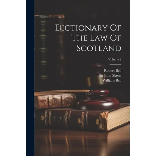 Dictionary Of The Law Of Scotland; Volume 2 - Paperback