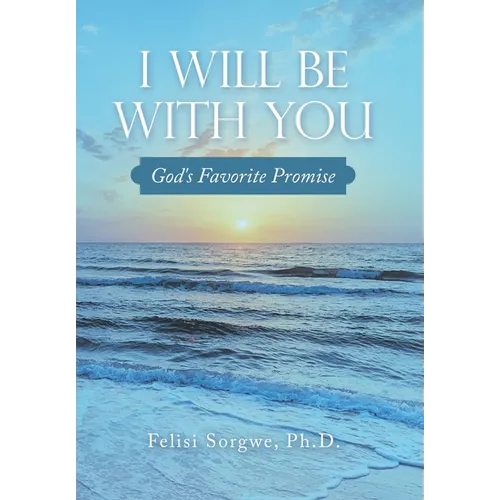 I Will Be with You: God's Favorite Promise - Hardcover