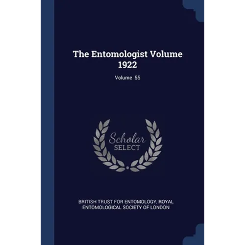 The Entomologist Volume 1922; Volume 55 - Paperback