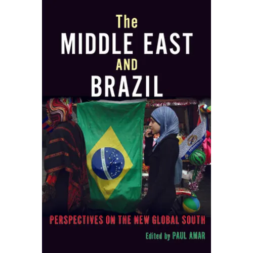 The Middle East and Brazil: Perspectives on the New Global South - Paperback