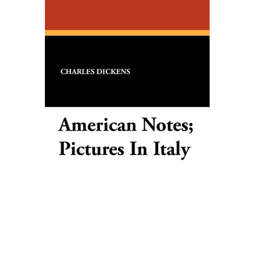 American Notes; Pictures In Italy - Paperback