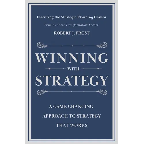 Winning With Strategy: A Game Changing Approach to Strategy that Works - Paperback