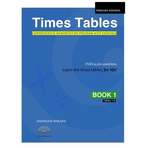 Times Tables (Book 1): Comprehensive Memorisation Program with Exercises Tables 1-6 - Paperback
