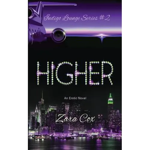 HIGHER (The Indigo Lounge Series #2): The Indigo Lounge Series #2 - Paperback