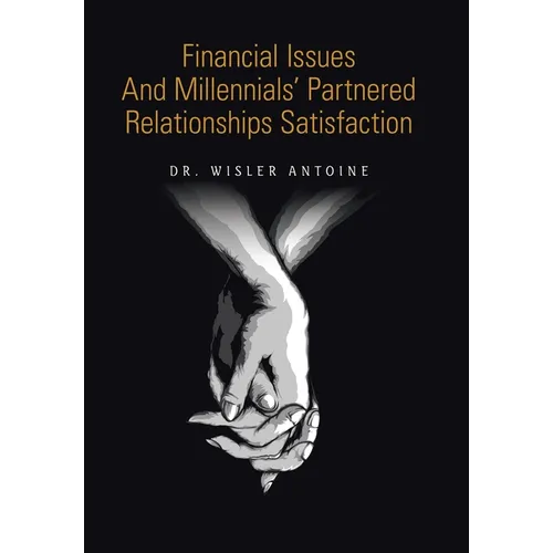 Financial Issues and Millennials' Partnered Relationships Satisfaction - Hardcover
