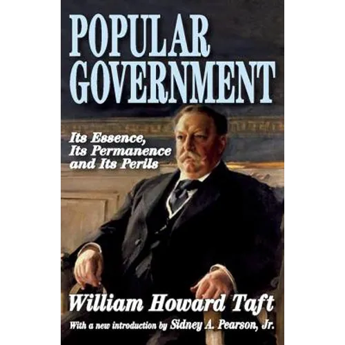 Popular Government: Its Essence, Its Permanence and Its Perils - Paperback