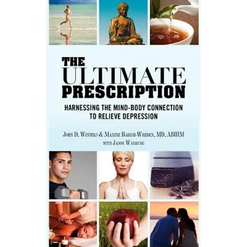 The Ultimate Prescription: Harnessing the Mind-Body Connection to Relieve Depression