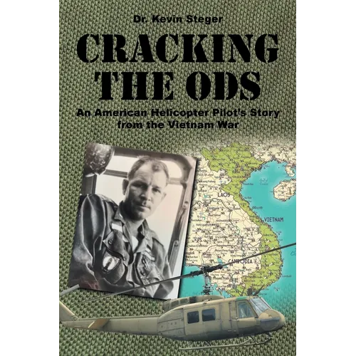 Cracking the ODs: An American Helicopter Pilot's Story from the Vietnam War - Paperback