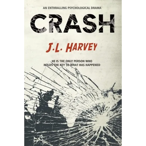 Crash: He is the only person who holds the key to what has happened - Paperback