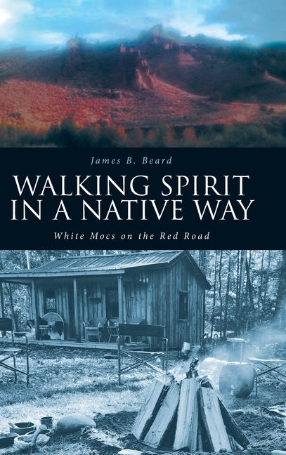 Walking Spirit in a Native Way: White Mocs on the Red Road - Hardcover