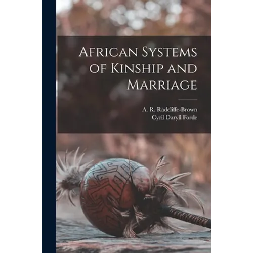 African Systems of Kinship and Marriage - Paperback
