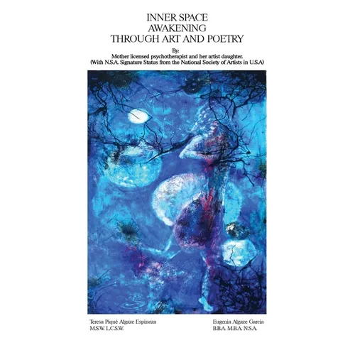 Inner Space Awakening Through Art and Poetry: Mother Licensed Psychotherapist & Artist Daughter with NSA Status - Paperback