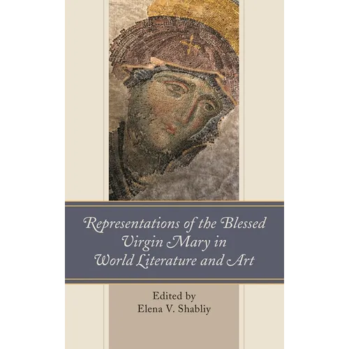 Representations of the Blessed Virgin Mary in World Literature and Art - Hardcover