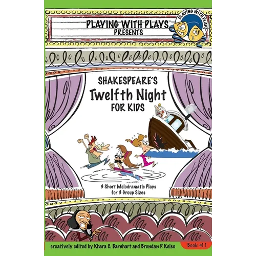 Shakespeare's Twelfth Night for Kids: 3 Short Melodramatic Plays for 3 Group Sizes - Paperback