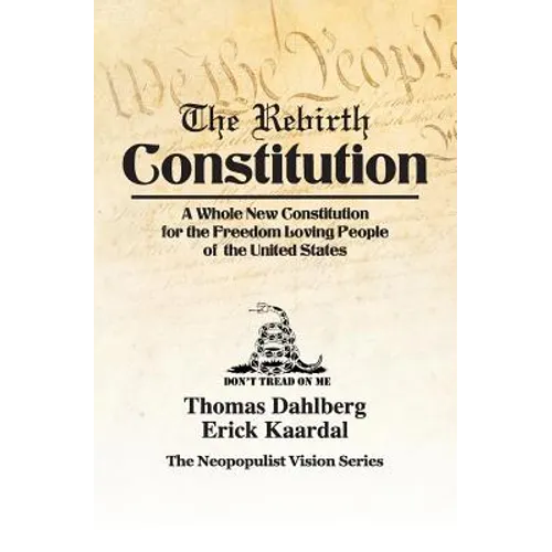 The Rebirth Constitution: A Whole New Constitution for the Freedom Loving People of the United States - Paperback