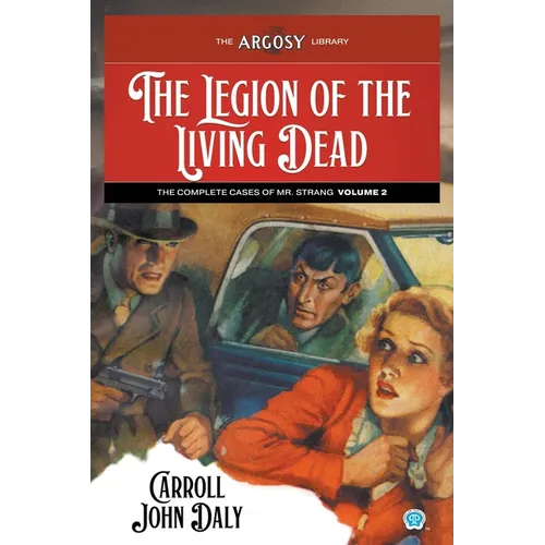 The Legion of the Living Dead: The Complete Cases of Mr. Strang, Volume 2 - Paperback