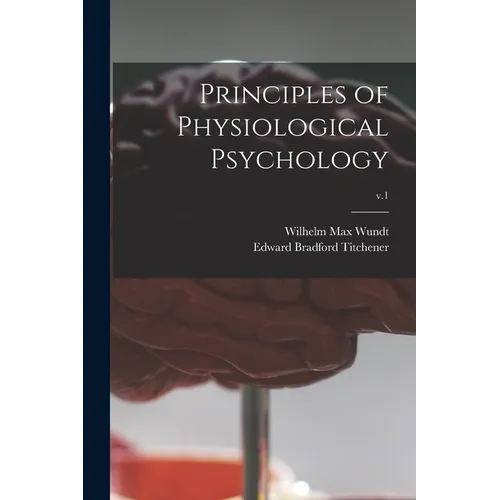 Principles of Physiological Psychology; v.1 - Paperback