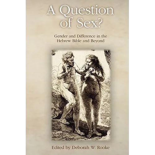 A Question of Sex? Gender and Difference in the Hebrew Bible and Beyond - Paperback