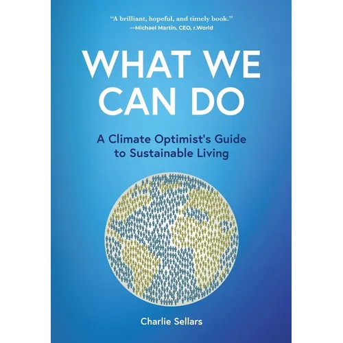 What We Can Do: A Climate Optimist's Guide to Sustainable Living